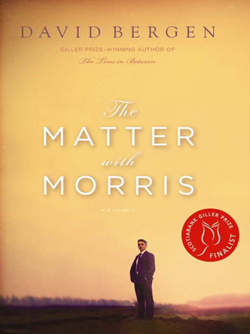 Title details for The Matter With Morris by David Bergen - Wait list